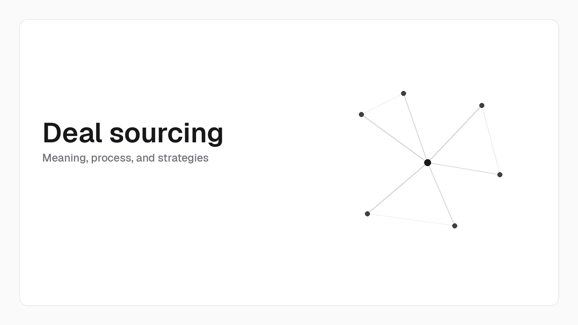 Deal sourcing: meaning, process, and strategies