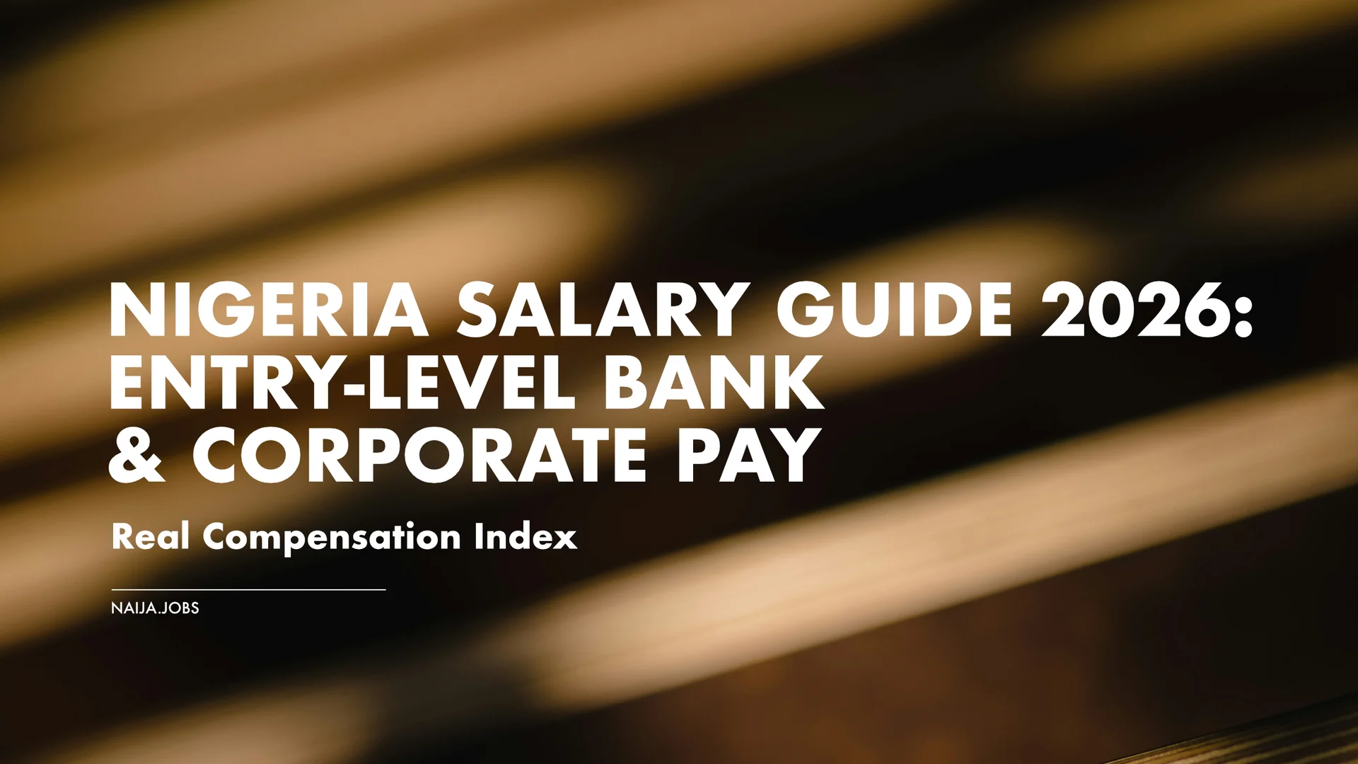Nigeria Salary Guide 2026: Entry-level Bank & Corporate Pay