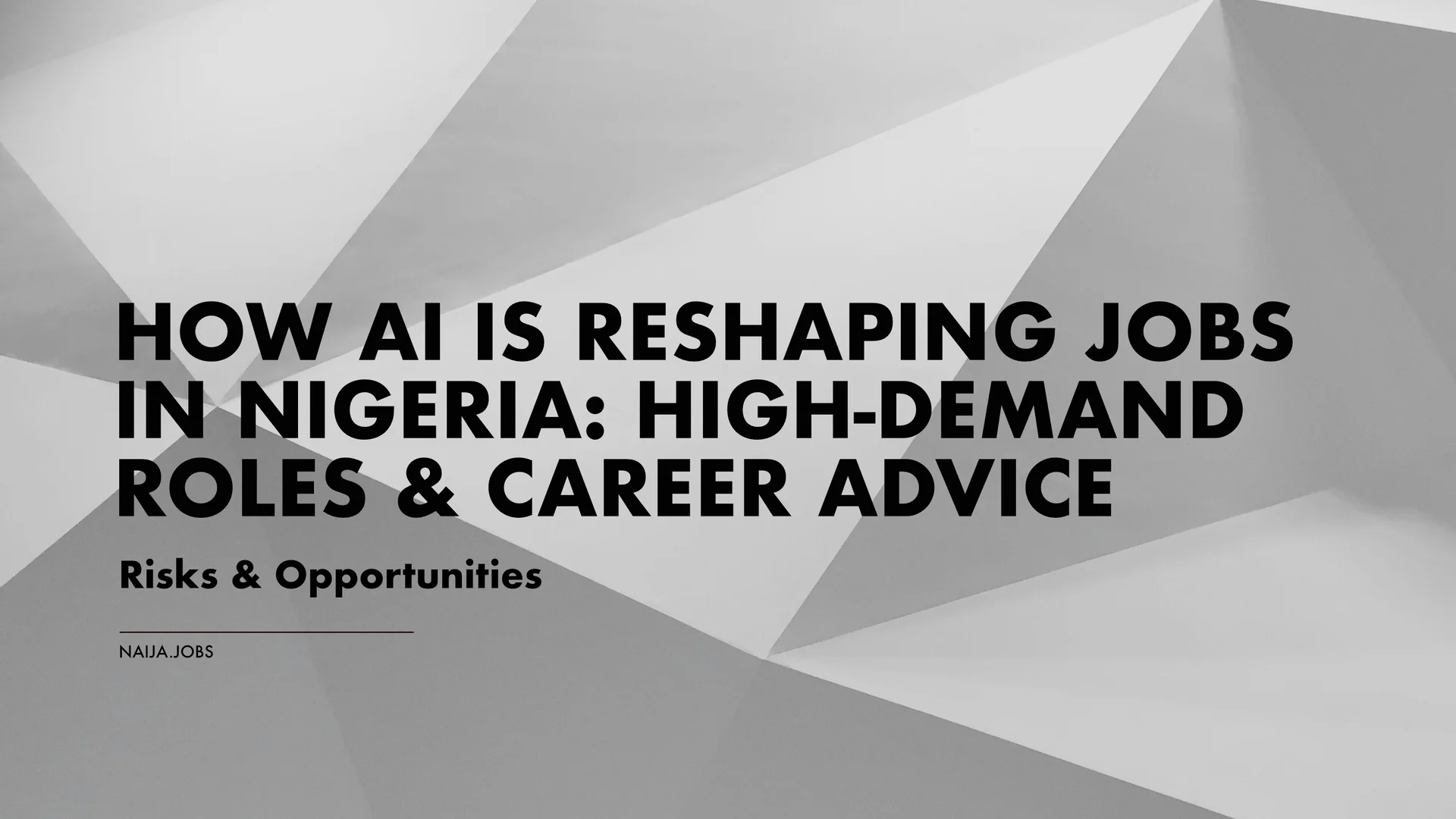 How AI is Reshaping Jobs in Nigeria: High-Demand Roles & Career Advice